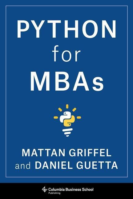 Cover: 9780231193931 | Python for MBAs | Mattan Griffel (u. a.) | Taschenbuch | Englisch