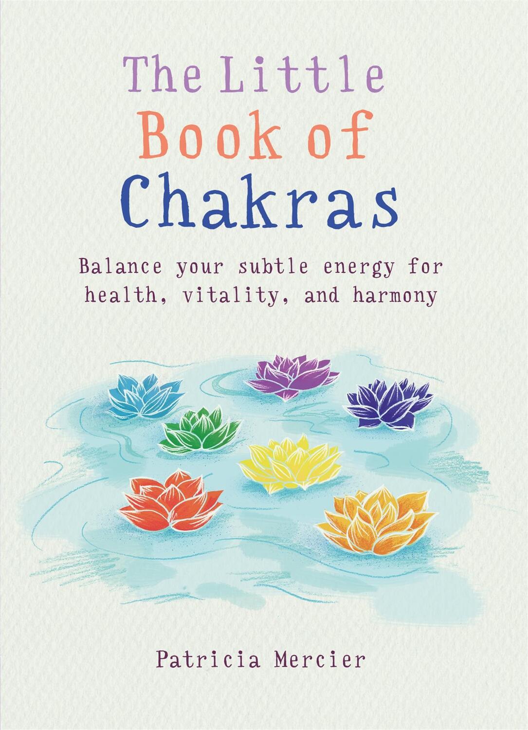 Cover: 9781856753708 | The Little Book of Chakras | Patricia Mercier | Taschenbuch | 96 S.