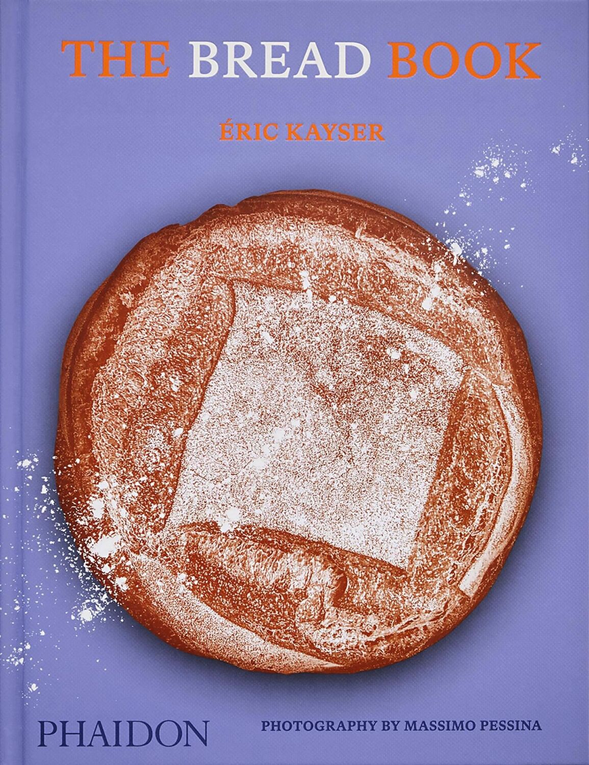 Cover: 9781838665746 | The Bread Book | Éric Kayser | Buch | Phaidon Press | 224 S. | 2022