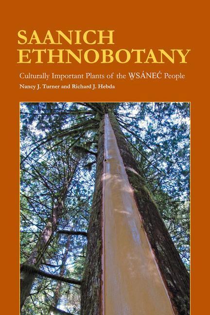 Cover: 9780772665775 | Saanich Ethnobotany: Culturally Important Plants of the Wsánec People