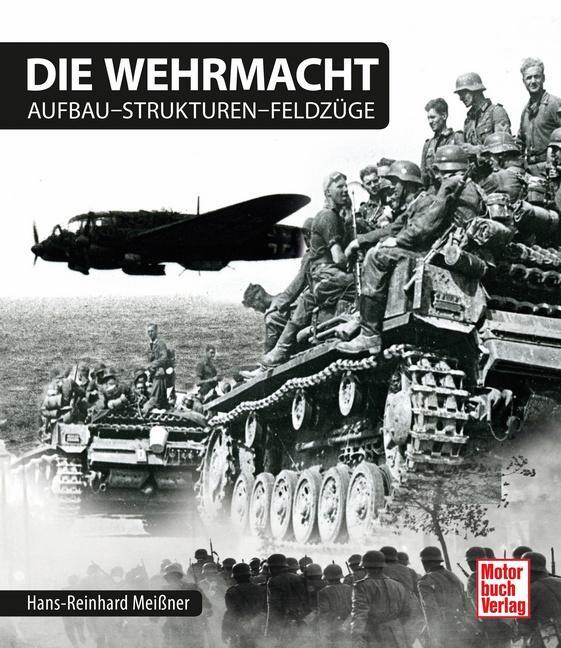 Cover: 9783613038073 | Die Wehrmacht | Aufbau - Strukturen - Feldzüge | Hans-Reinhard Meißner