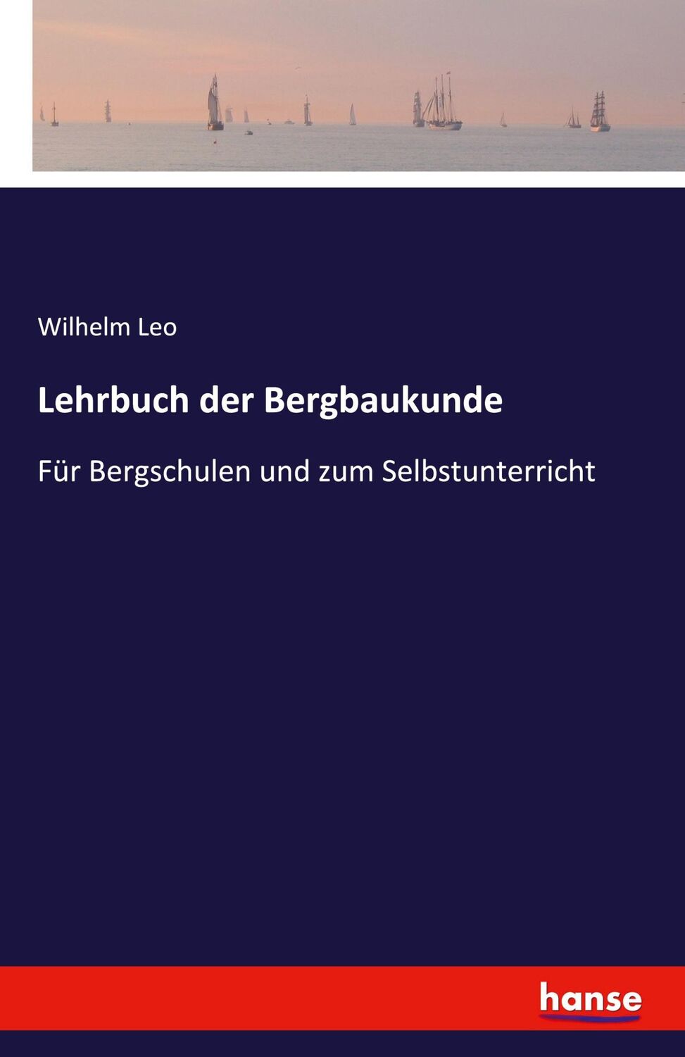 Cover: 9783741138508 | Lehrbuch der Bergbaukunde | Für Bergschulen und zum Selbstunterricht