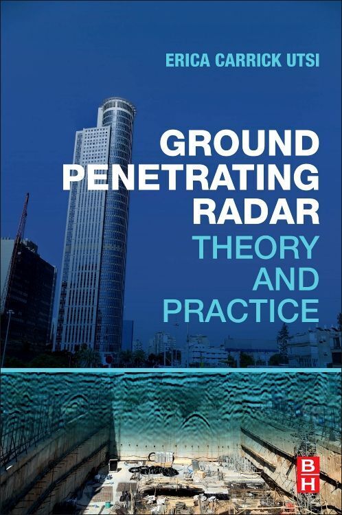 Cover: 9780081022160 | Ground Penetrating Radar | Theory and Practice | Erica Carrick Utsi