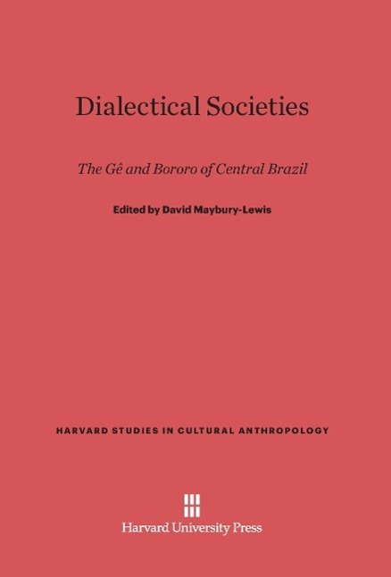 Cover: 9780674180710 | Dialectical Societies | The Gê and Bororo of Central Brazil | Buch