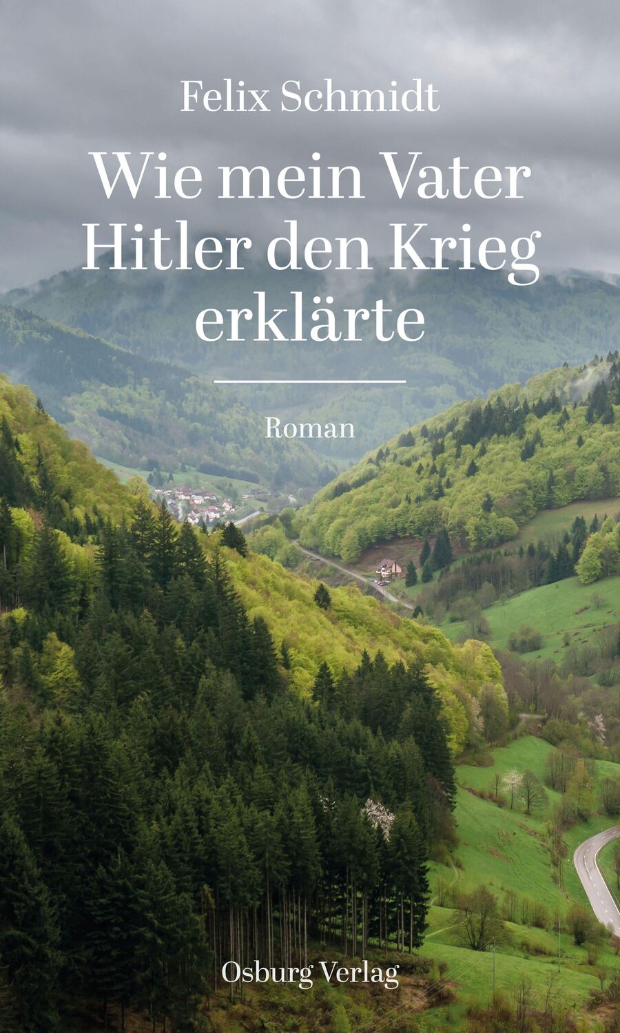 Cover: 9783955102753 | Wie mein Vater Hitler den Krieg erklärte | Roman | Felix Schmidt