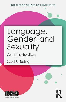 Cover: 9781138487727 | Language, Gender, and Sexuality | An Introduction | Scott F. Kiesling
