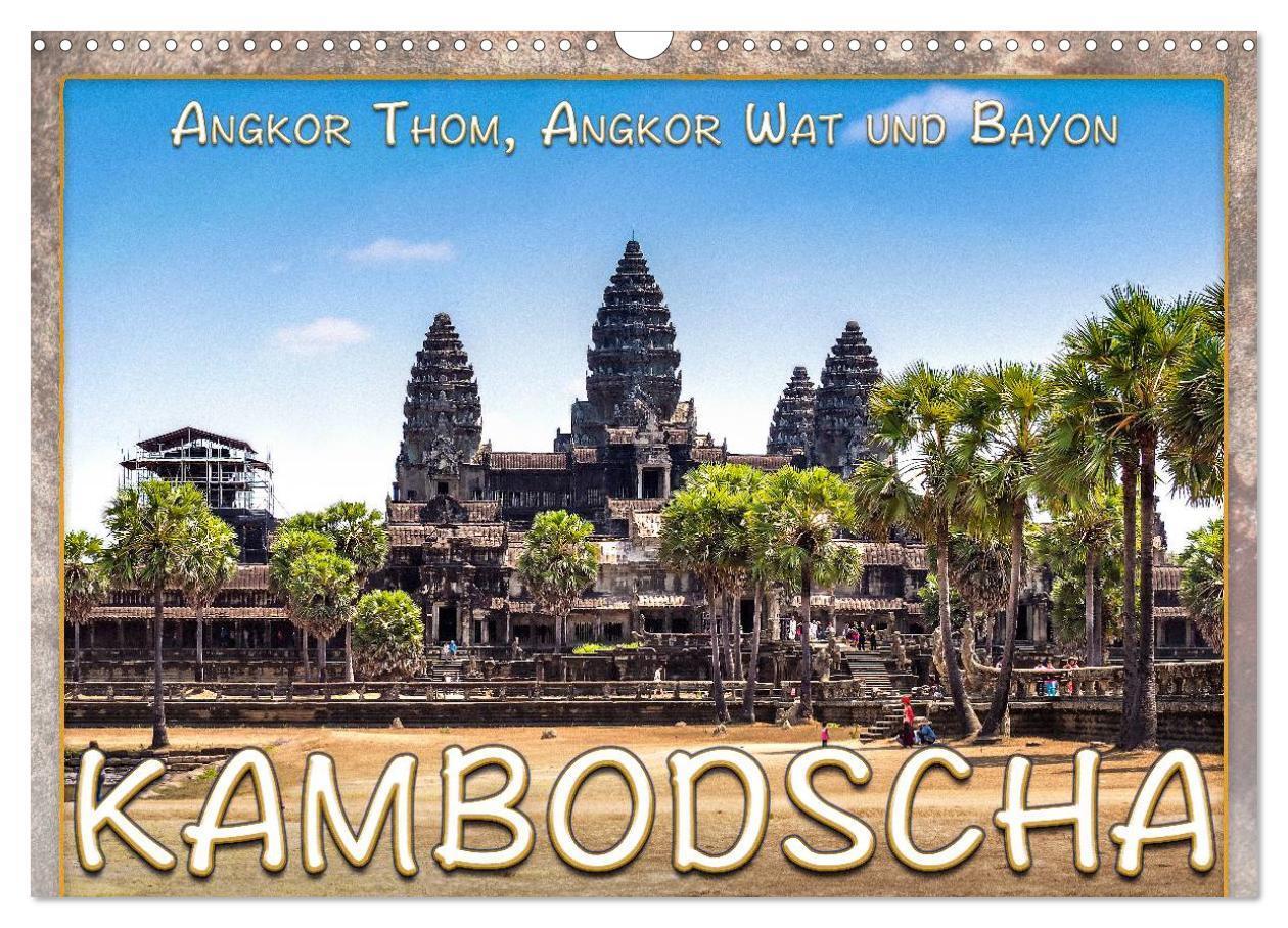 Cover: 9783383256905 | Kambodscha, Angkor Thom, Angkor Wat und Bayon (Wandkalender 2024...
