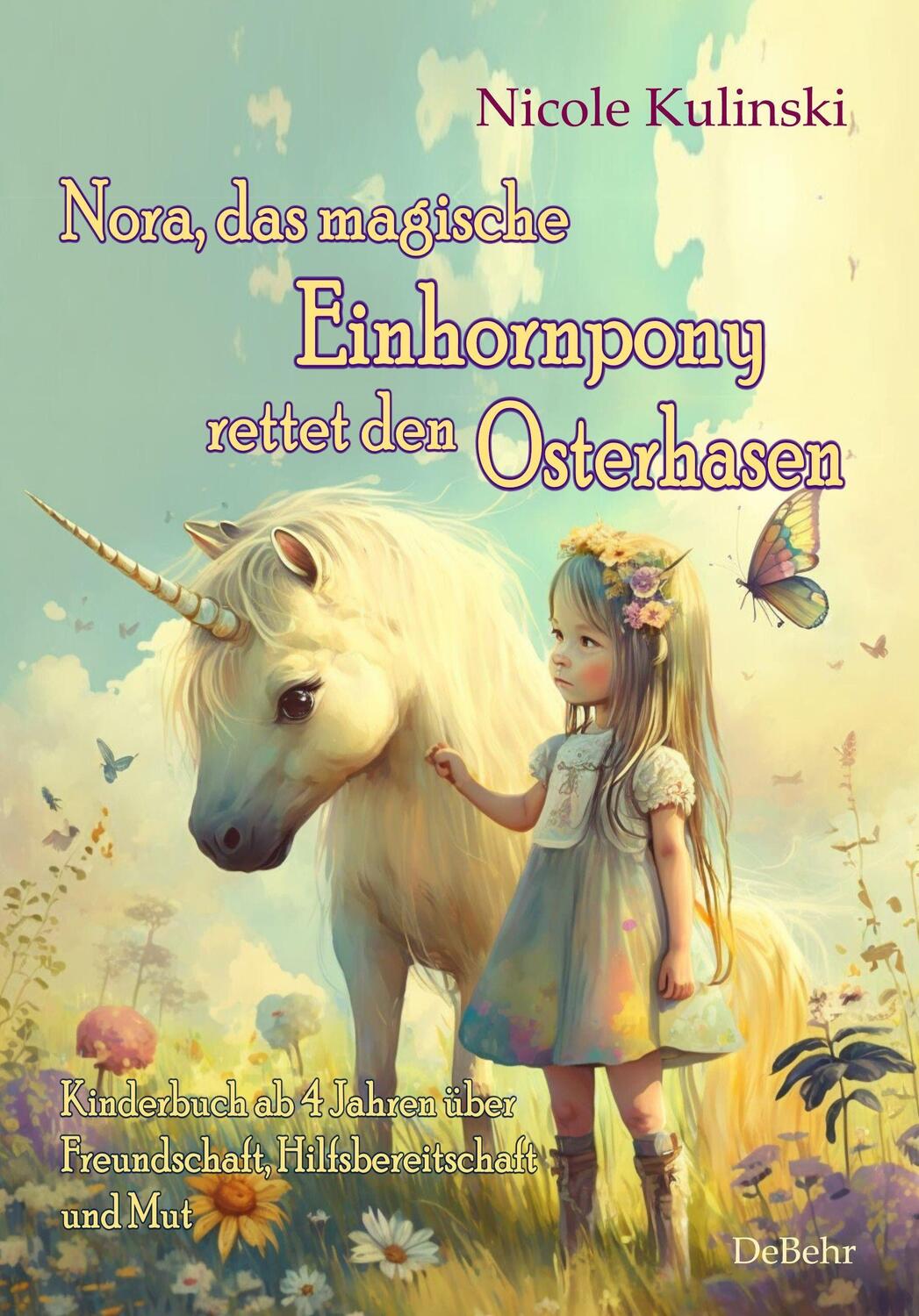 Cover: 9783987270505 | Nora, das magische Einhornpony, rettet den Osterhasen - Kinderbuch...