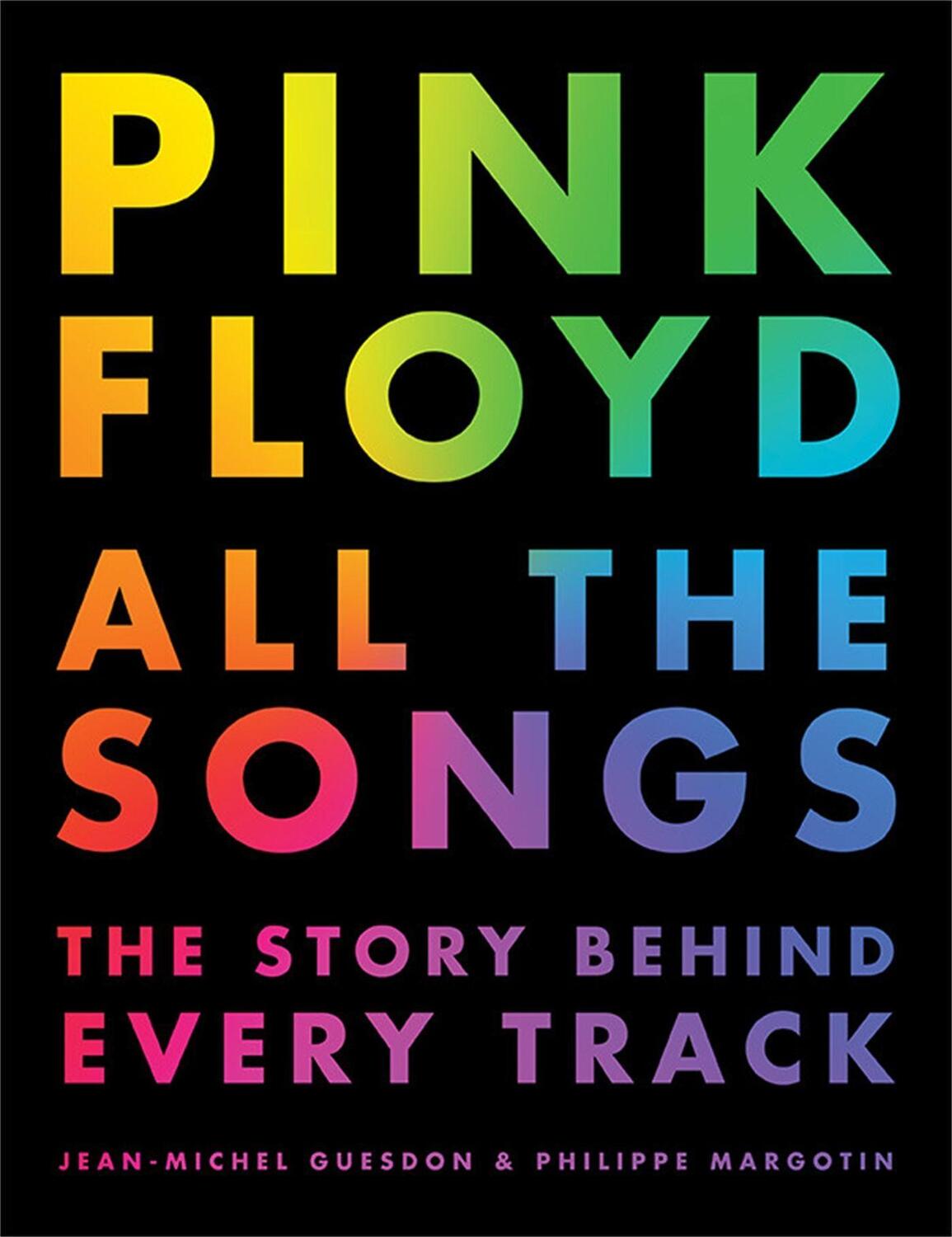 Cover: 9780316439244 | Pink Floyd All the Songs | The Story Behind Every Track | Buch | 2017
