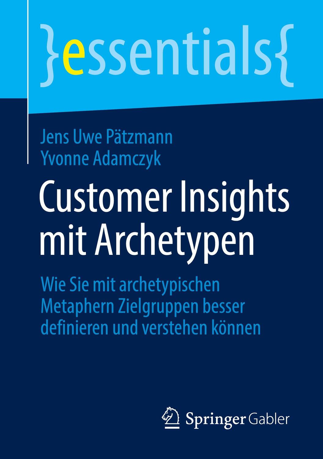 Cover: 9783658307479 | Customer Insights mit Archetypen | Yvonne Adamczyk (u. a.) | Buch