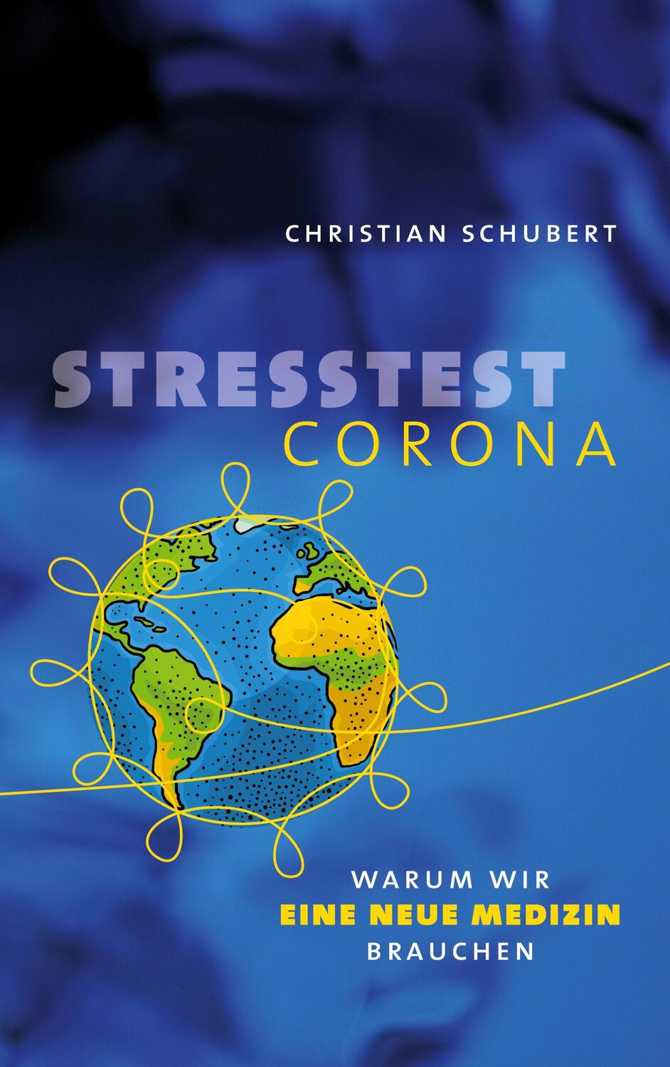 Cover: 9783755758402 | Stresstest Corona | Warum wir eine neue Medizin brauchen | Schubert