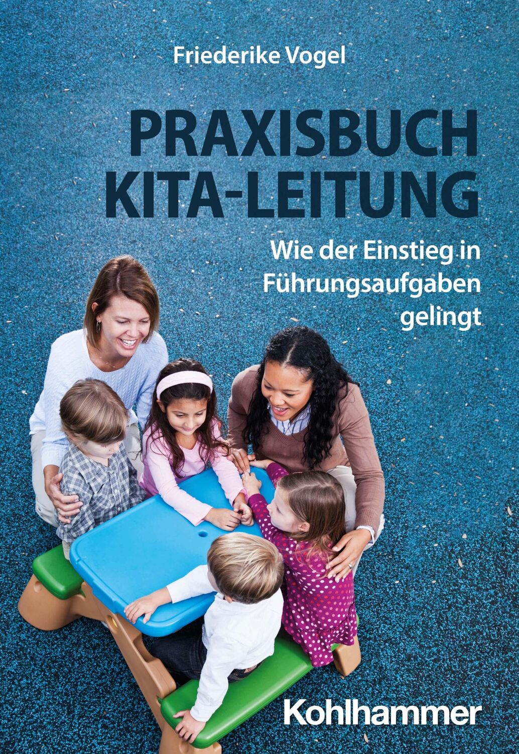 Cover: 9783170450851 | Praxisbuch Kita-Leitung | Wie der Einstieg in Führungsaufgaben gelingt