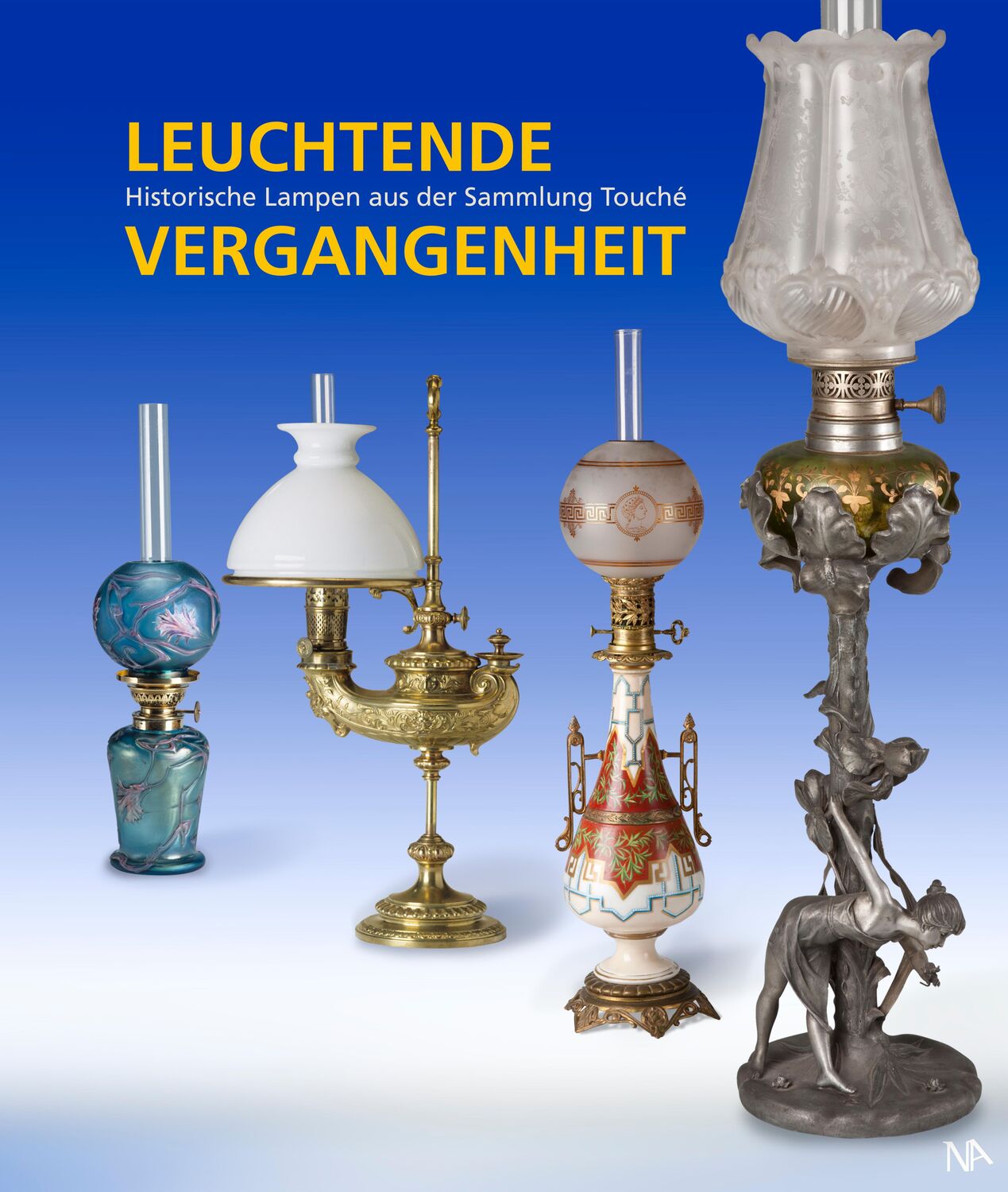 Cover: 9783945751220 | Leuchtende Vergangenheit | Historische Lampen aus der Sammlung Touché