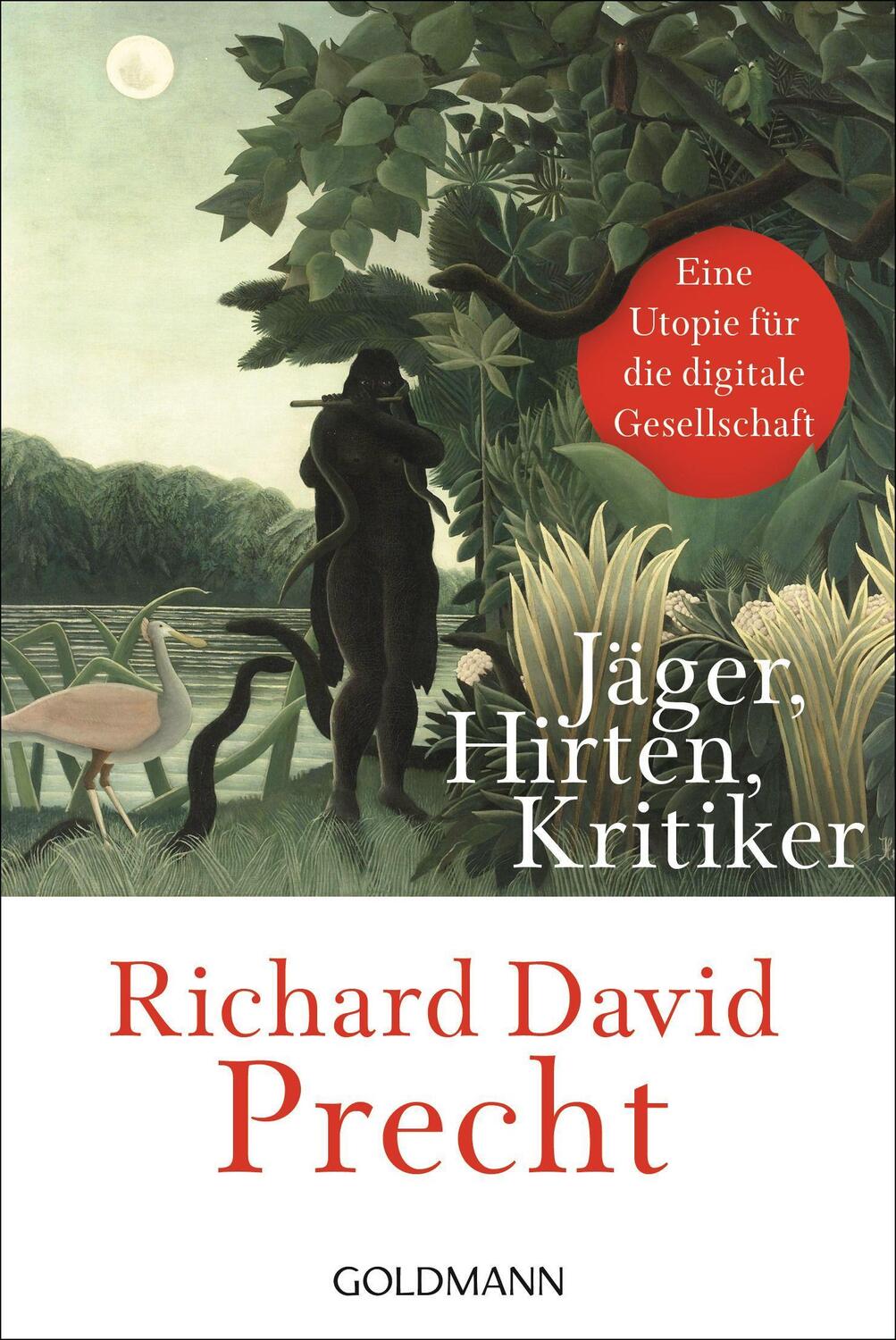 Cover: 9783442159987 | Jäger, Hirten, Kritiker | Eine Utopie für die digitale Gesellschaft