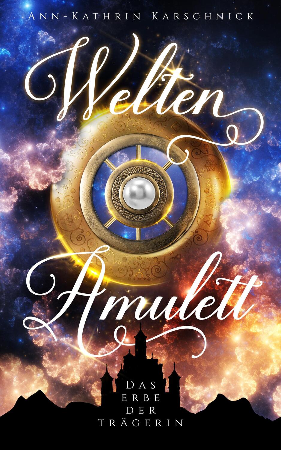 Cover: 9783987602474 | Weltenamulett - Das Erbe der Trägerin | Ann-Kathrin Karschnick | Buch
