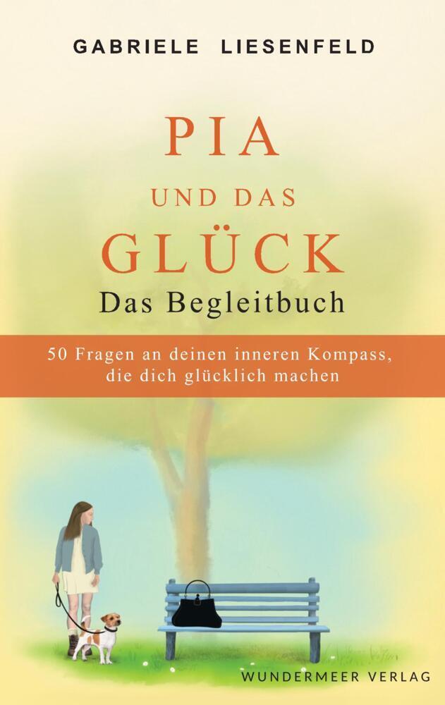 Cover: 9783950547948 | Pia und das Glück - Das Begleitbuch | Gabriele Liesenfeld | Buch