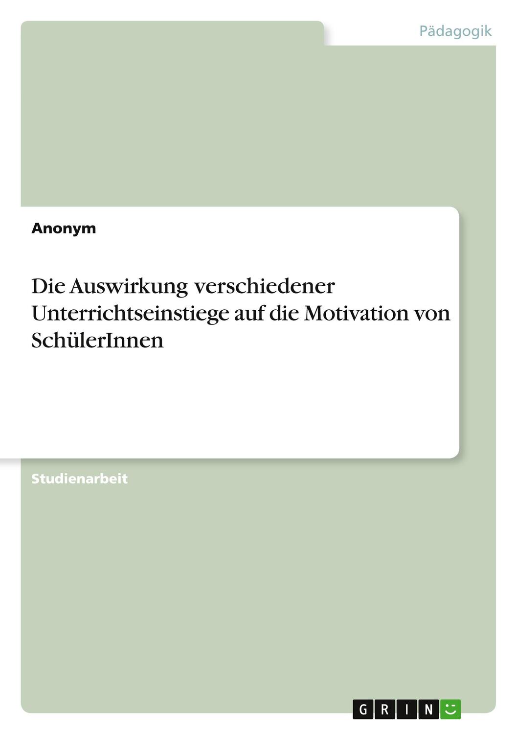 Cover: 9783346151889 | Die Auswirkung verschiedener Unterrichtseinstiege auf die...