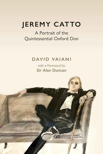 Cover: 9781916846418 | Jeremy Catto | A Portrait of the Quintessential Oxford Don | Vaiani