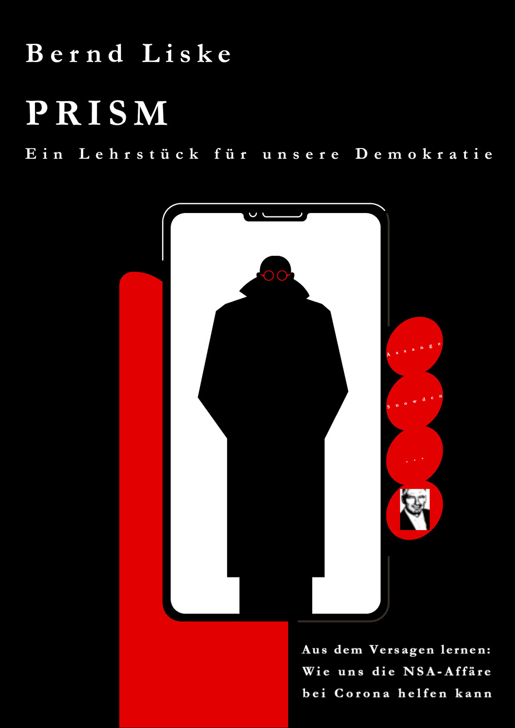 Cover: 9783982237701 | PRISM | Ein Lehrstück für unsere Demokratie | Bernd Liske | Deutsch