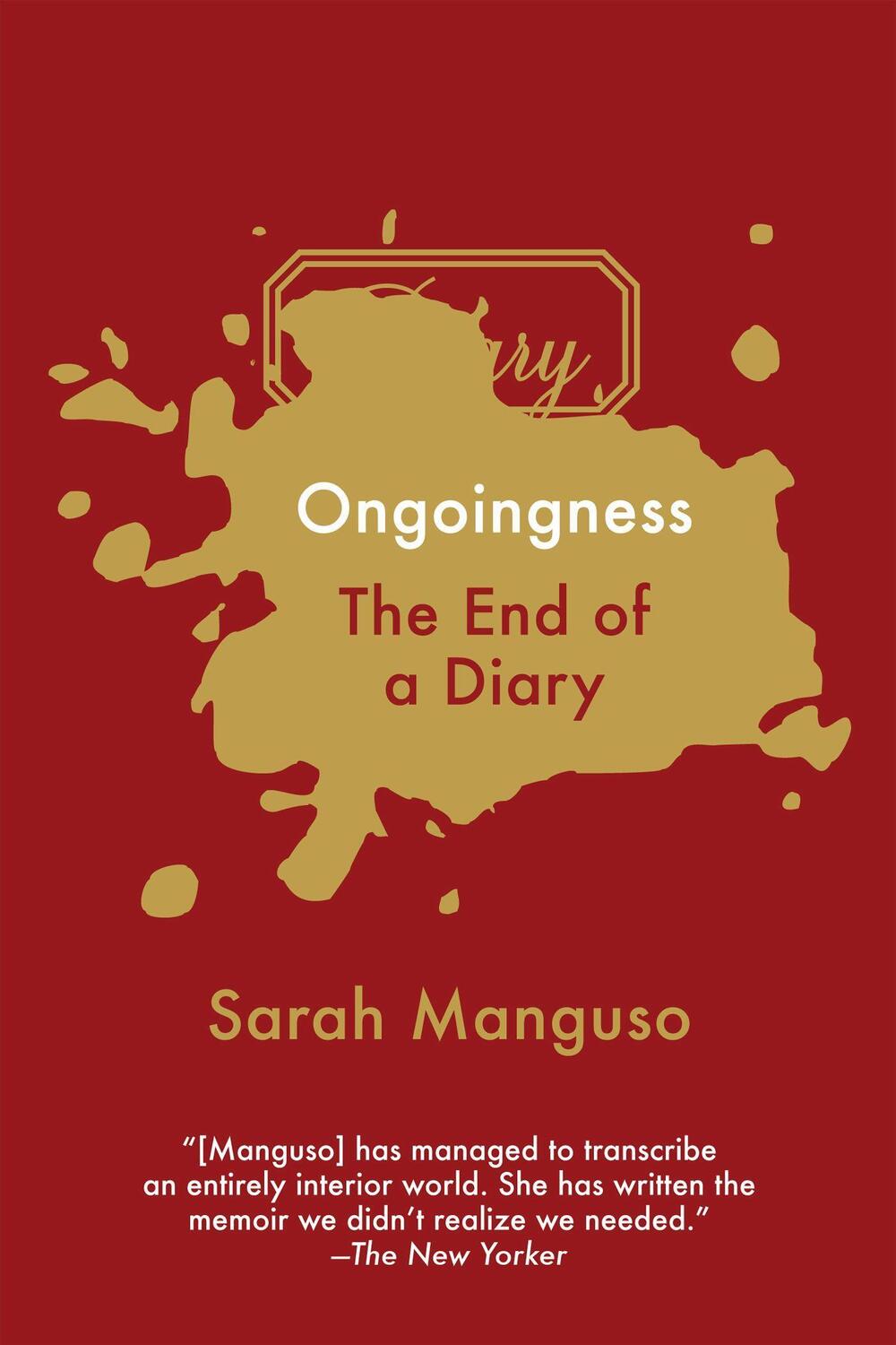 Cover: 9781555977658 | Ongoingness: The End of a Diary | Sarah Manguso | Taschenbuch | 2016