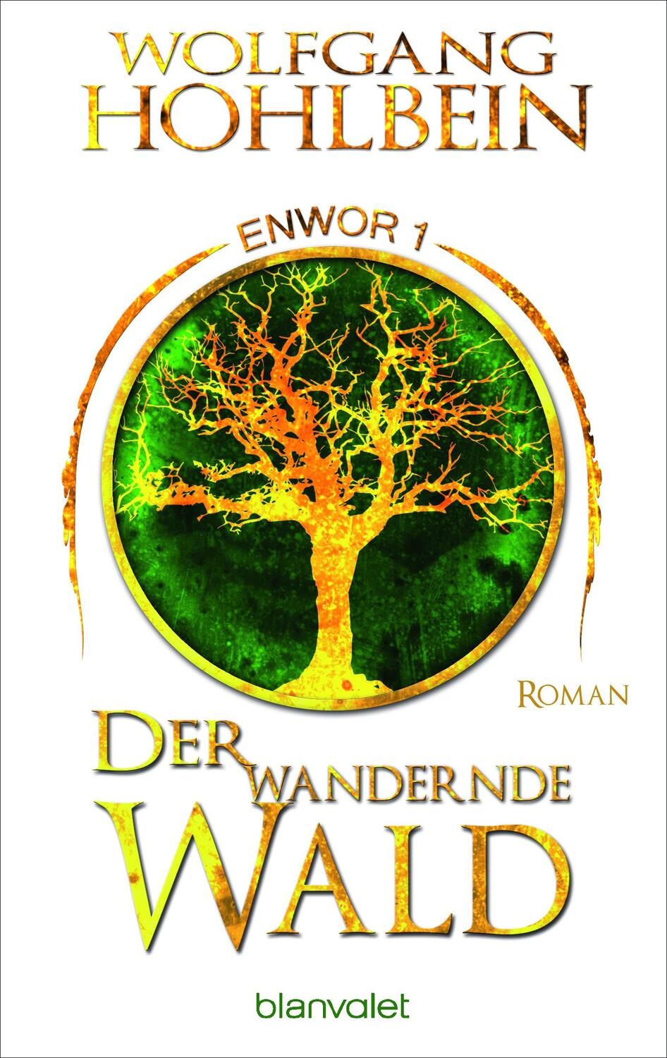 Cover: 9783734162060 | Der wandernde Wald - Enwor 1 | Roman | Wolfgang Hohlbein | Taschenbuch