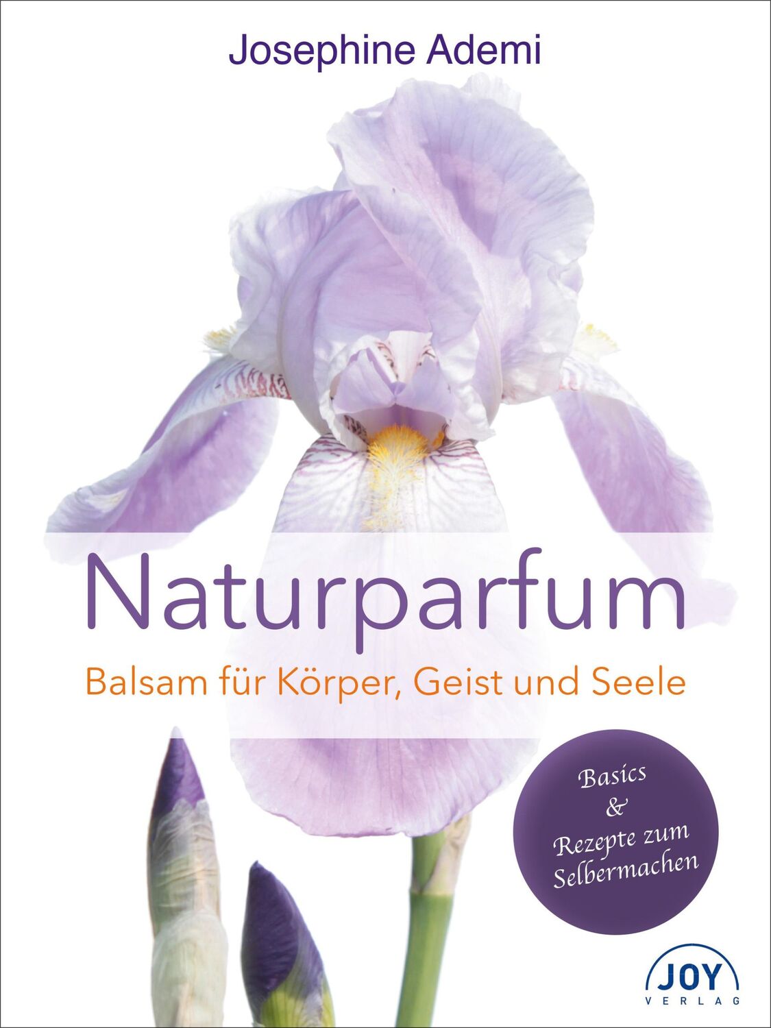 Cover: 9783928554978 | Naturparfüm | Balsam für Körper, Geist und Seele | Josephine Ademi