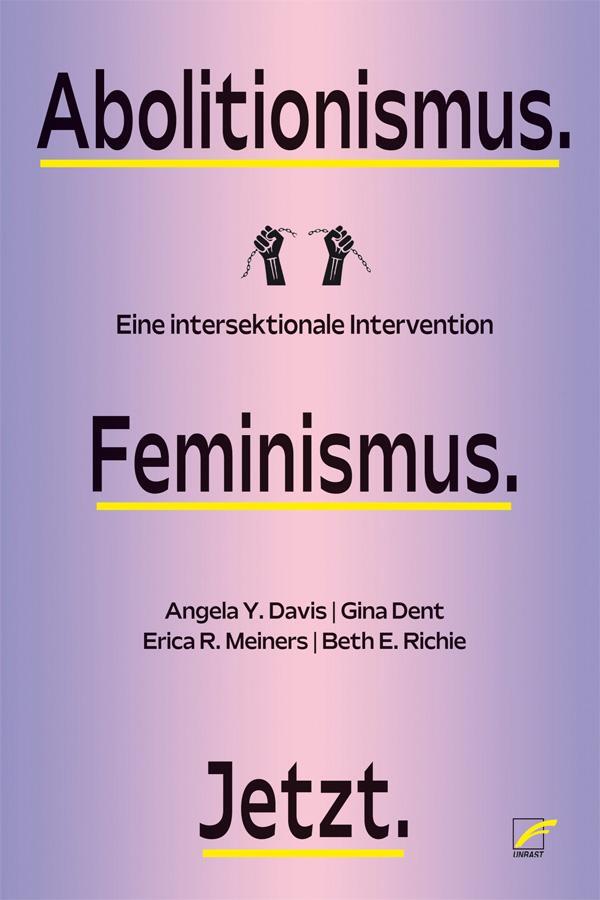 Cover: 9783897713581 | Abolitionismus. Feminismus. Jetzt. | Eine intersektionale Intervention