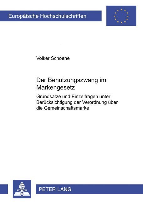 Cover: 9783631397718 | Der Benutzungszwang im Markengesetz | Volker Schoene | Taschenbuch