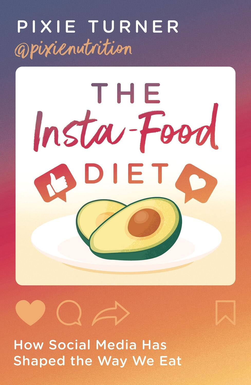 Cover: 9781788547192 | The Insta-Food Diet | How Social Media has Shaped the Way We Eat