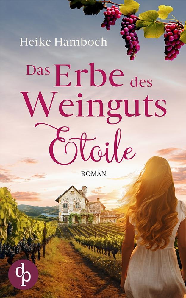 Cover: 9783987788222 | Das Erbe des Weinguts Etoile | Heike Hamboch | Taschenbuch | Paperback