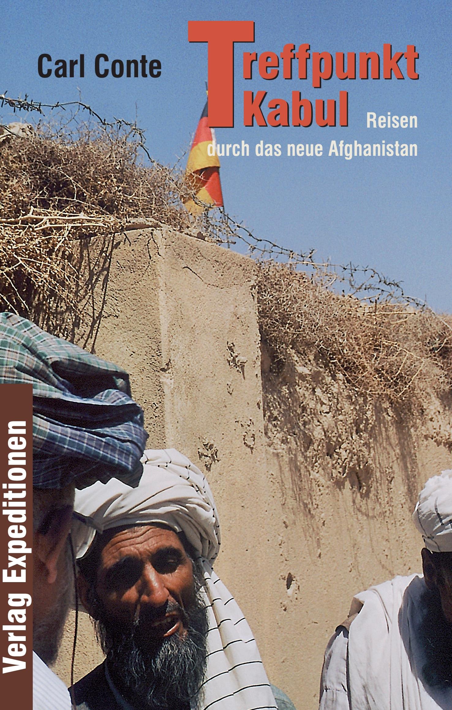 Cover: 9783943863574 | Treffpunkt Kabul | Reisen durch das neue Afghanistan | Carl Conte