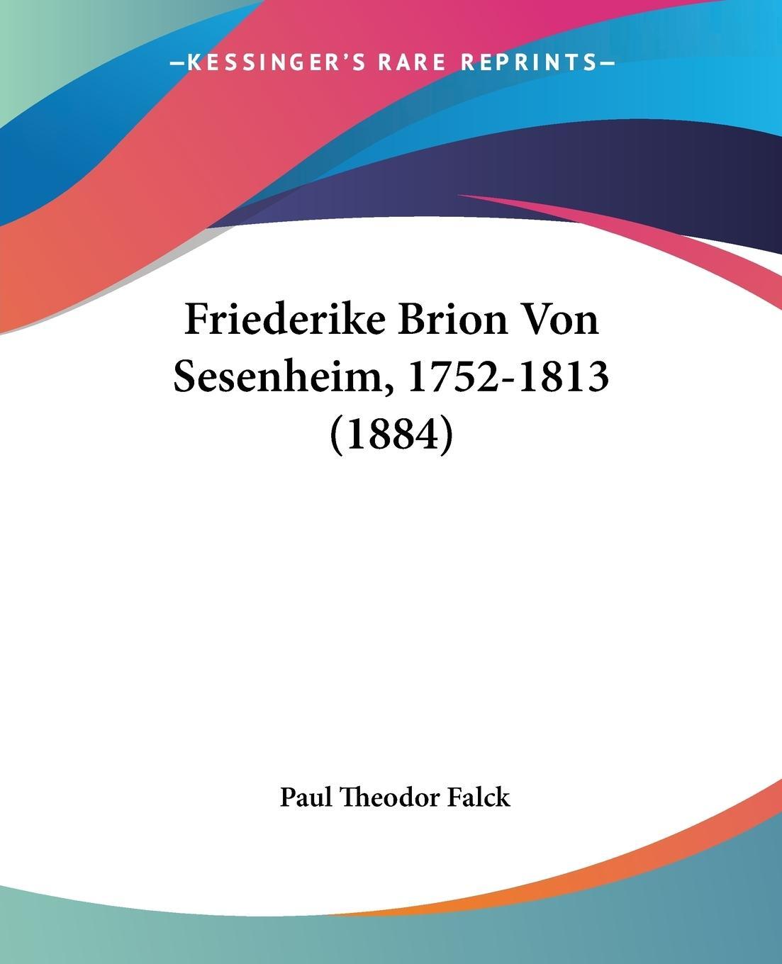 Cover: 9781104057497 | Friederike Brion Von Sesenheim, 1752-1813 (1884) | Paul Theodor Falck
