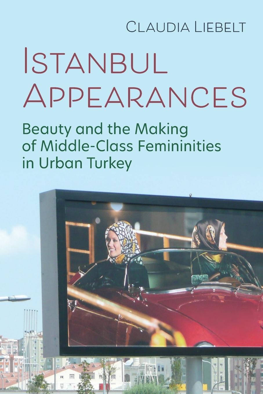 Cover: 9780815611561 | Istanbul Appearances | Claudia Liebelt | Taschenbuch | Paperback
