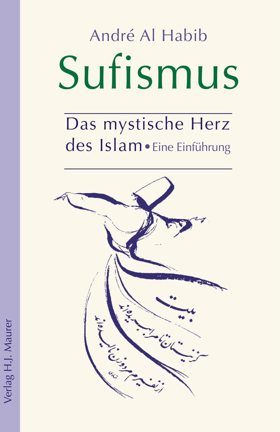 Cover: 9783929345612 | Sufismus | Das mystische Herz des Islam. Eine Einführung | Habib