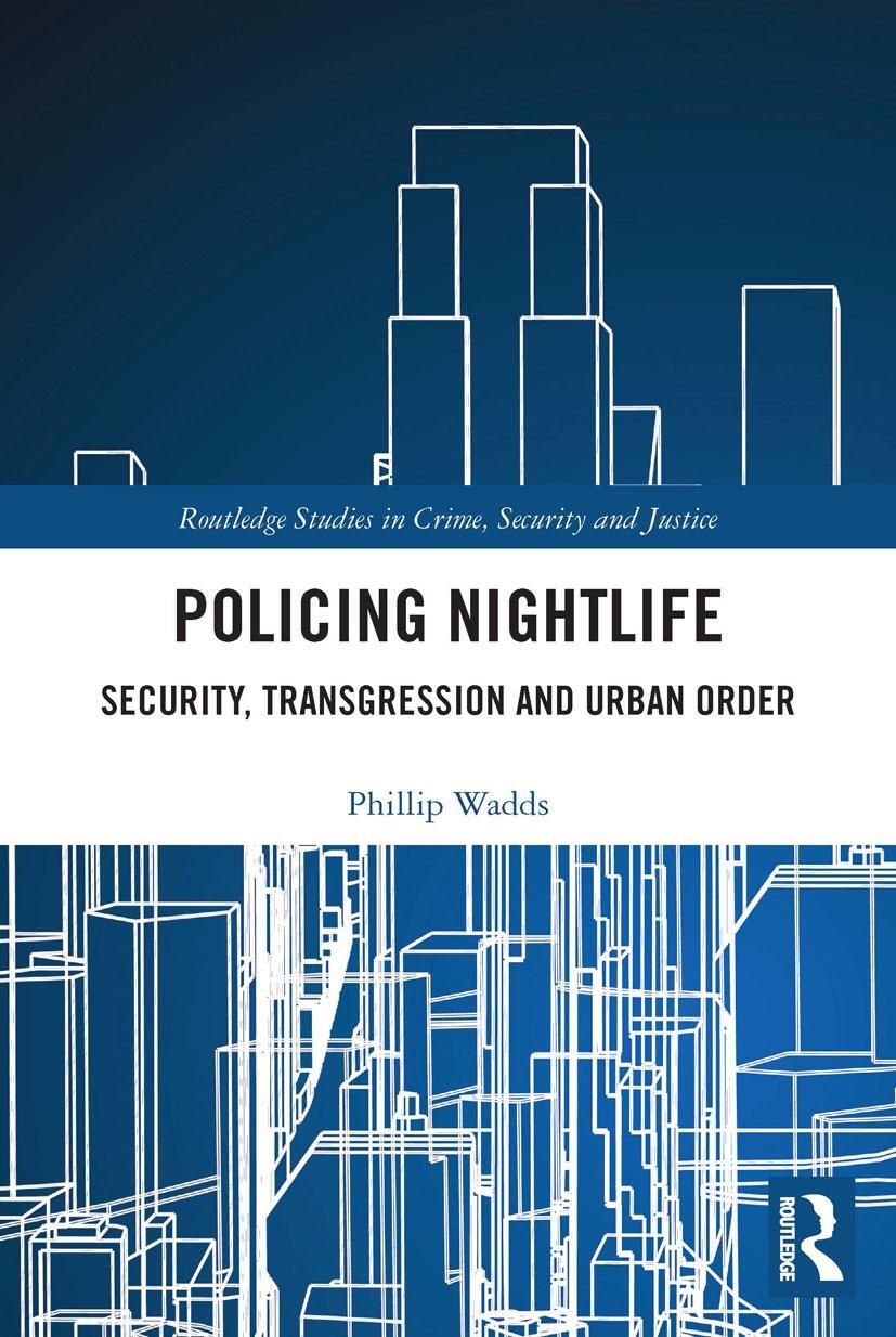 Cover: 9780367513665 | Policing Nightlife | Security, Transgression and Urban Order | Wadds