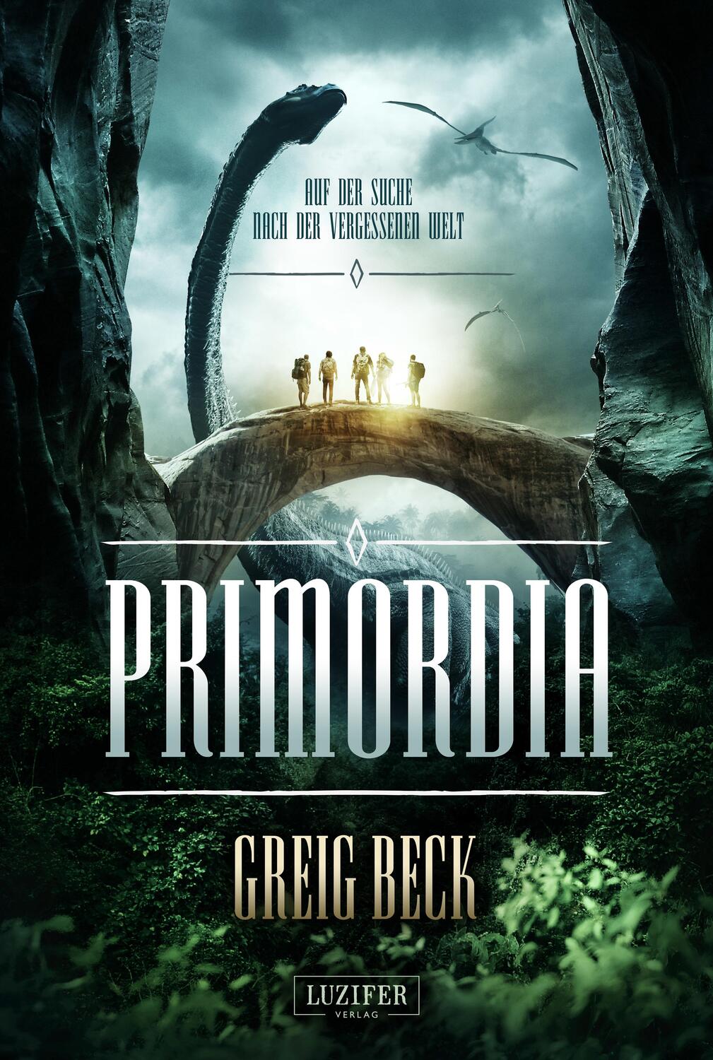 Cover: 9783958353602 | PRIMORDIA - Auf der Suche nach der vergessenen Welt | Greig Beck