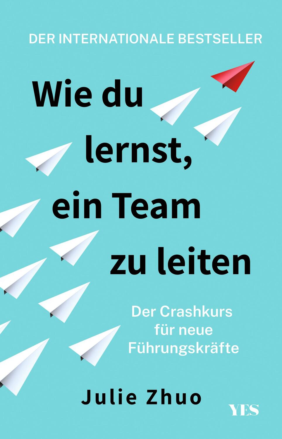 Cover: 9783969052259 | Wie du lernst, ein Team zu leiten | Julie Zhuo | Taschenbuch | Deutsch