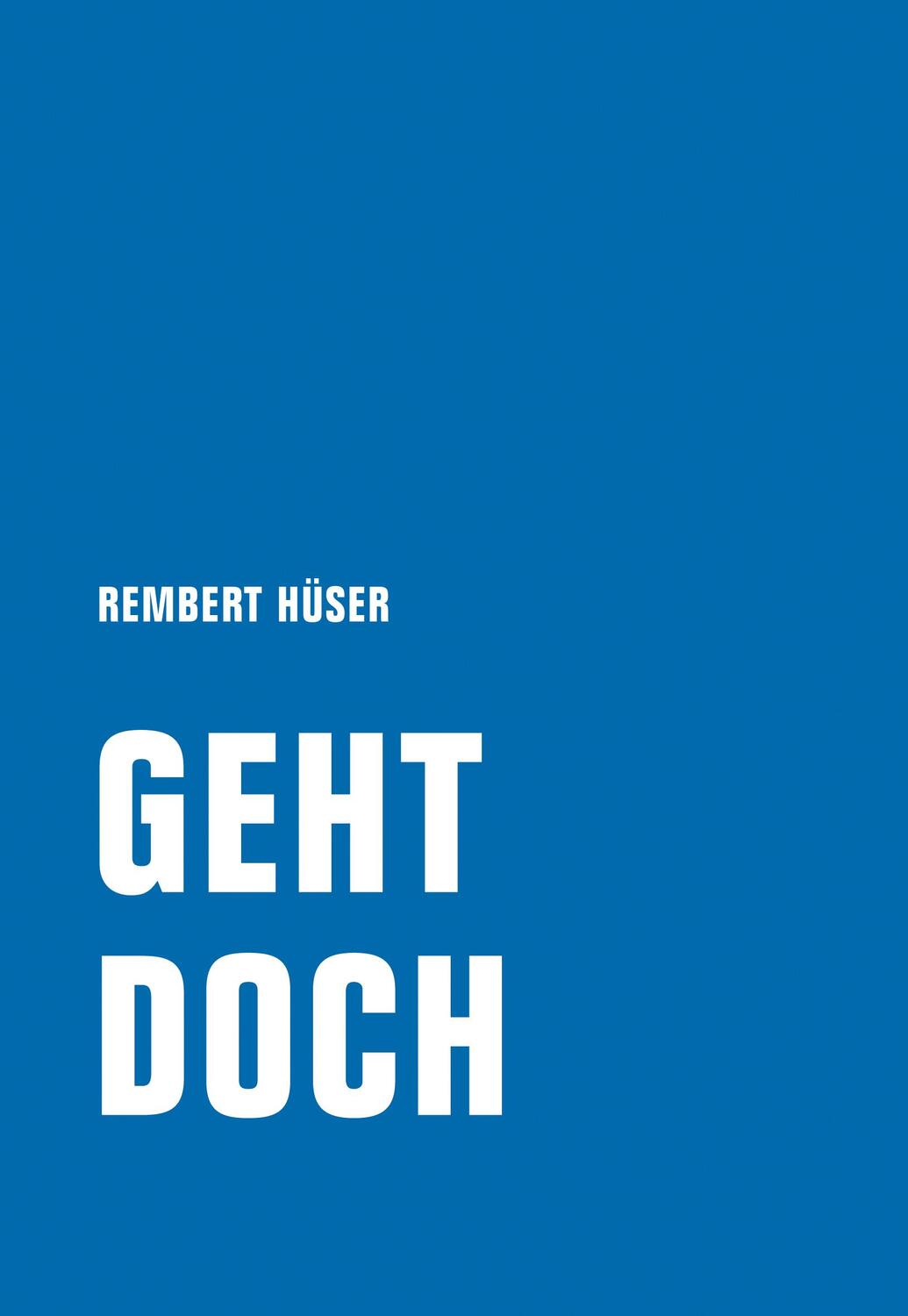 Cover: 9783957323828 | Geht doch | Rembert Hüser | Taschenbuch | Deutsch | 2021 | Verbrecher
