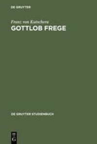 Cover: 9783110121292 | Gottlob Frege | Eine Einführung in sein Werk | Franz Von Kutschera | X