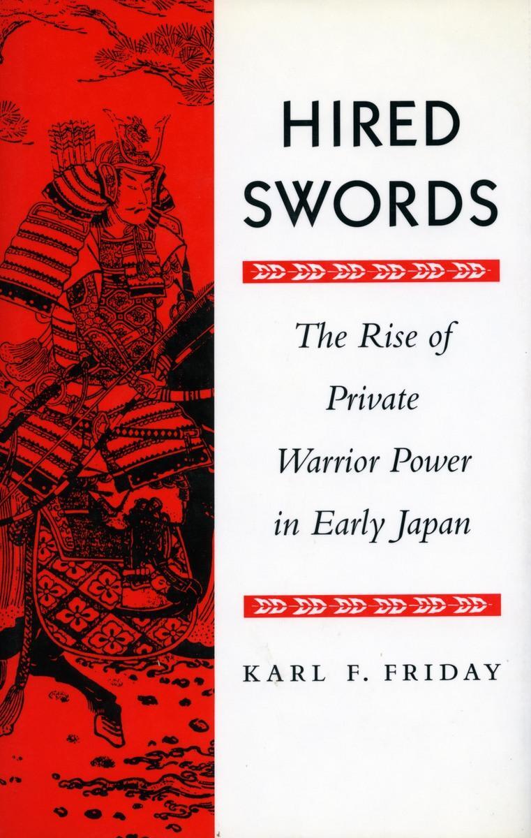 Cover: 9780804726962 | Hired Swords: The Rise of Private Warrior Power in Early Japan | Buch