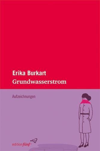 Cover: 9783942374255 | Grundwasserstrom | Aufzeichnungen, edition fünf 15 | Erika Burkart
