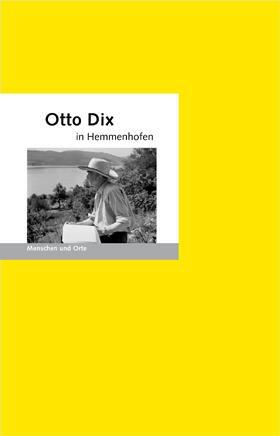 Cover: 9783937434742 | Otto Dix in Hemmenhofen | Menschen und Orte | Bernd Erhard Fischer