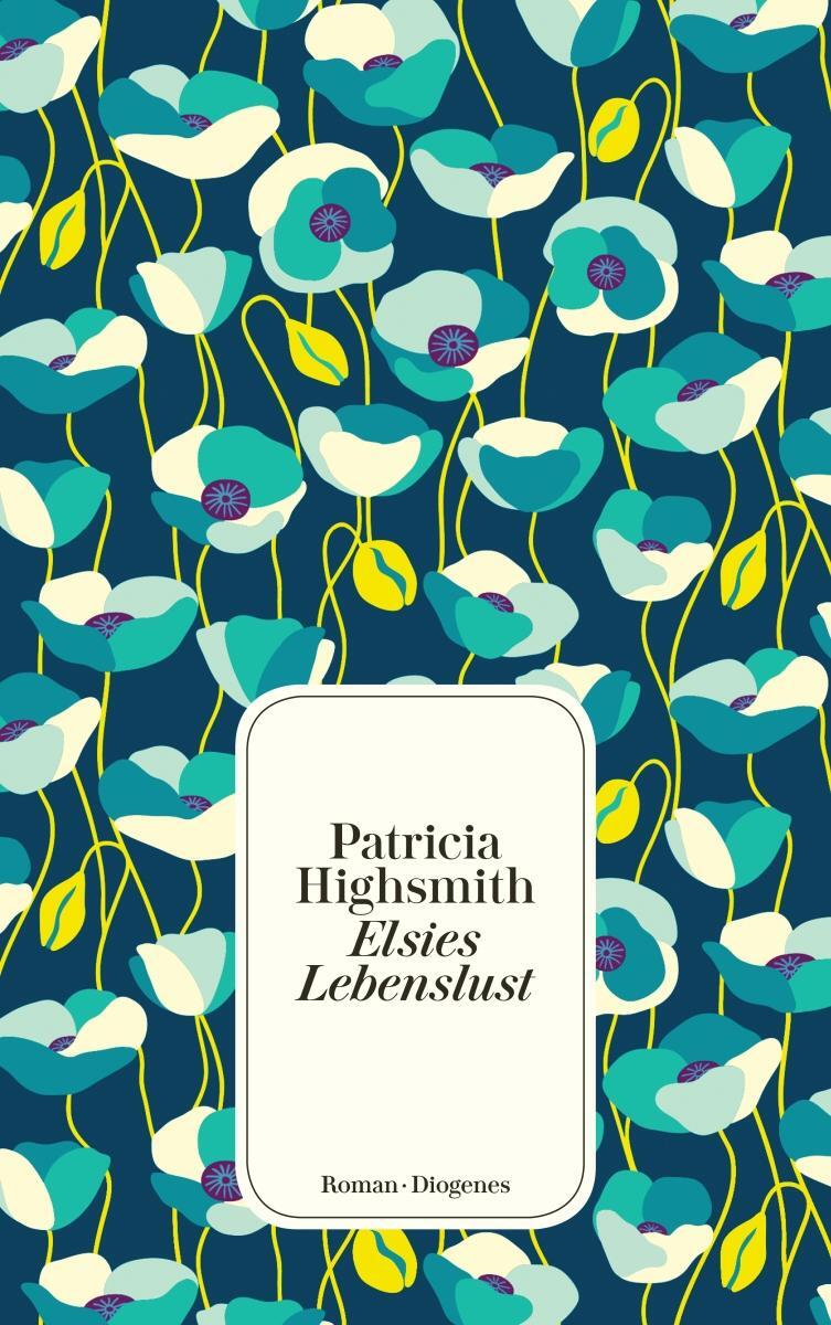 Cover: 9783257245714 | Elsies Lebenslust | Patricia Highsmith | Taschenbuch | 480 S. | 2020