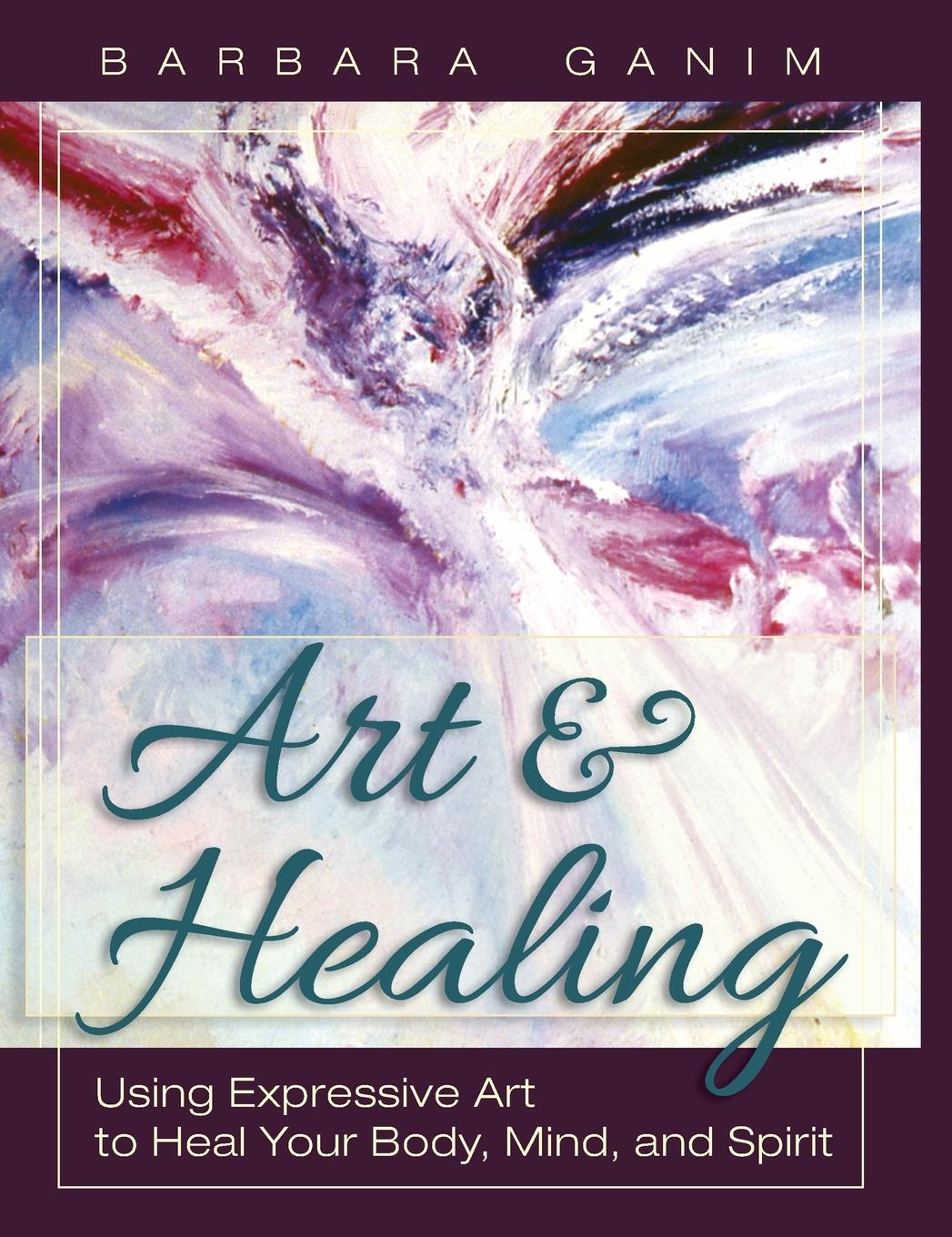 Cover: 9781626549487 | Art and Healing | Barbara Ganim | Buch | Englisch | 2013