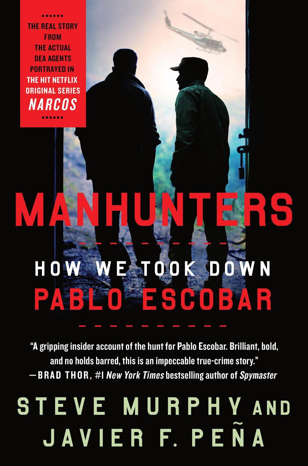 Cover: 9781250202895 | Manhunters | How We Took Down Pablo Escobar | Steve Murphy (u. a.)