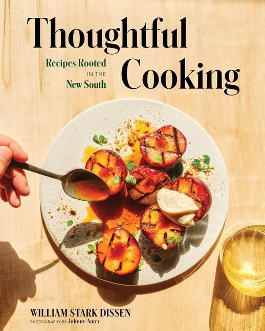 Cover: 9781682688083 | Thoughtful Cooking | Recipes Rooted in the New South | Dissen | Buch
