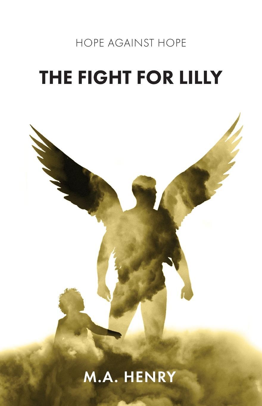 Cover: 9781640884397 | Hope Against Hope | The Fight for Lilly | M. A. Henry | Taschenbuch