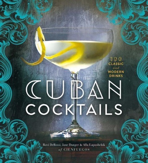 Cover: 9781454917502 | Cuban Cocktails: 100 Classic and Modern Drinks | Ravi Derossi (u. a.)