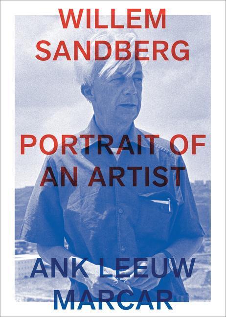 Cover: 9789078088738 | Willem Sandberg: Portrait of an Artist | Ank Marcar | Taschenbuch