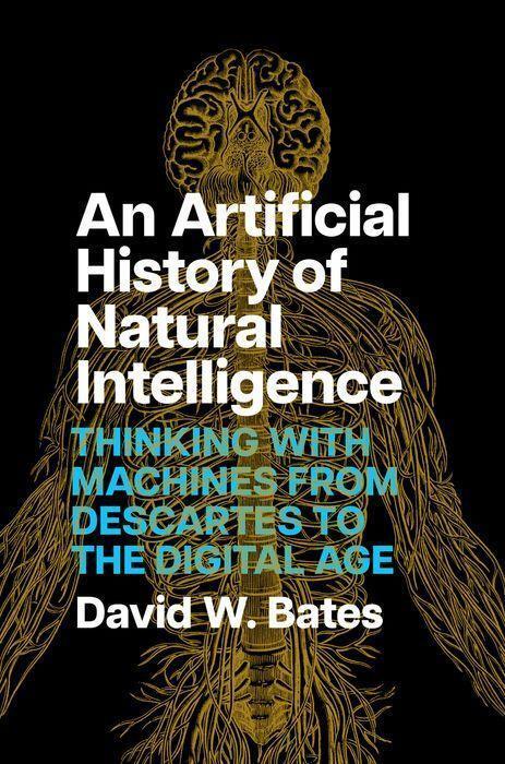 Cover: 9780226832104 | An Artificial History of Natural Intelligence | David W Bates | Buch
